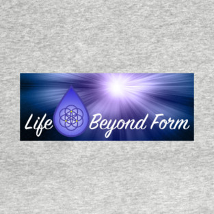 Life Beyond Form Banner T-Shirt