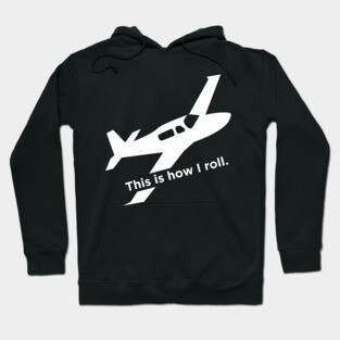 Airplane Pilot | This Is How I Roll Hoodie