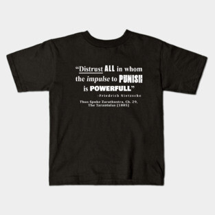 “Distrust ALL in whom the impulse to punish is powerfull” Kids T-Shirt