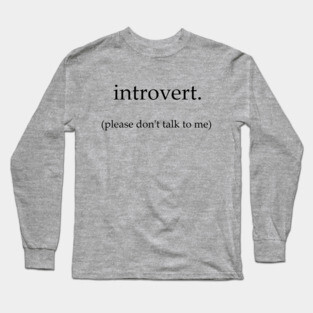 introvert Long Sleeve T-Shirt