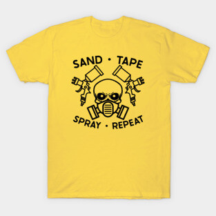 Sand Tape Spray Repeat Auto Body Mechanic Painter Garage Funny T-Shirt