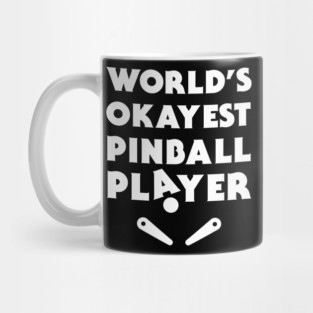 Funny Pinball Player Quote Mug