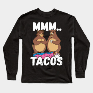 Camping Bears Love Taco Mmm.. Tacos Long Sleeve T-Shirt