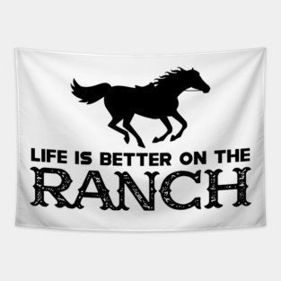 Horse Ranch - Life is better on the ranch Tapestry