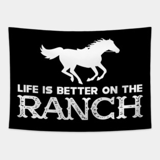 Horse Ranch - Life is better on the ranch Tapestry
