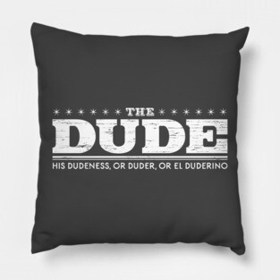The Dude Pillow