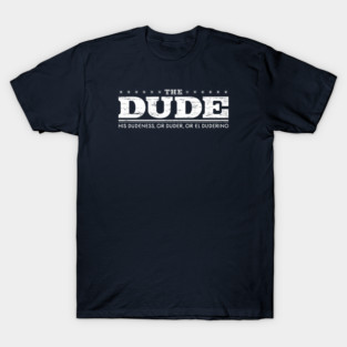 The Dude T-Shirt