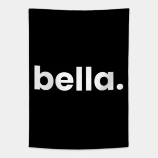 Hi My Name is Bella - It Has My Name On It Bella Tapestry