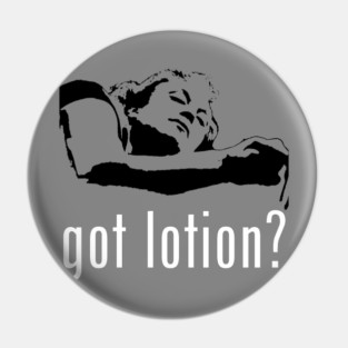 Got Lotion? Buffalo Bill (White & Black) Pin