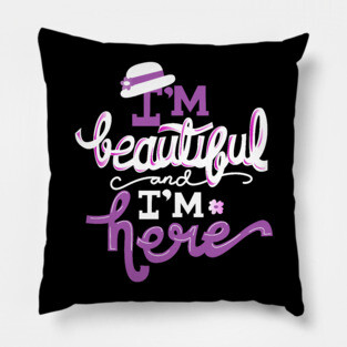 Color Purple I'm Beautiful and I'm Here Pillow