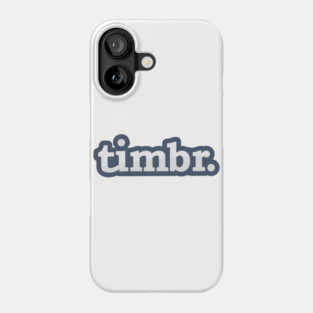Timbr. Phone Case