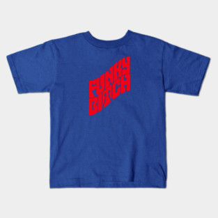 Funky Bitch Kids T-Shirt