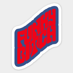 Funky Bitch Sticker