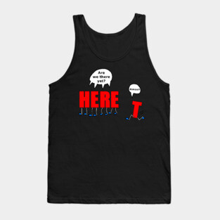 Are We There Yet? Tank Top