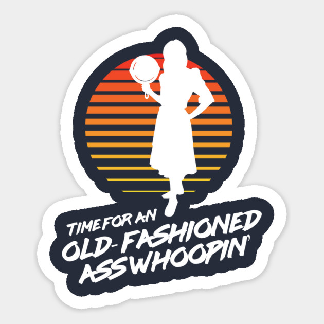 Time for an Old Fashioned Ass Whoopin' - Momma With a Skillet Sticker by Nonstop Shirts