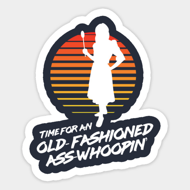 Time for an Old Fashioned Ass Whoopin' - Momma With a Spoon Sticker by Nonstop Shirts
