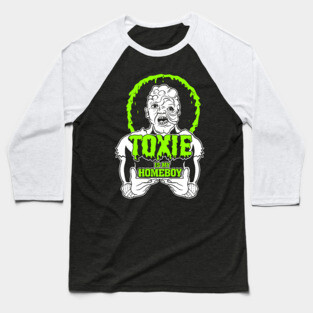 Toxie is my Homeboy Baseball T-Shirt