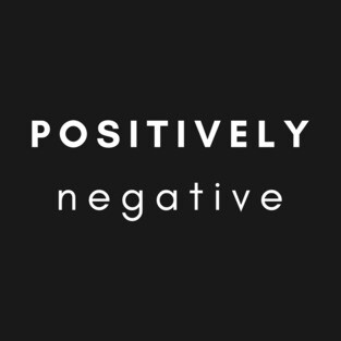 positively negative new white font T-Shirt