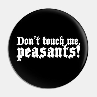 Peasants | Funny Renaissance Festival Costume Pin