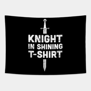 Knight In Shining T-Shirt | Renaissance Festival Costume Tapestry