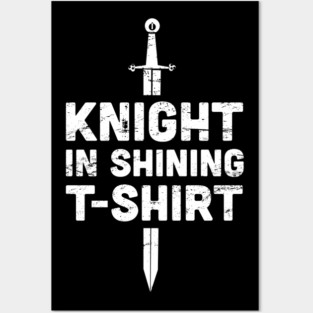 Knight In Shining T-Shirt | Renaissance Festival Costume Posters and Art