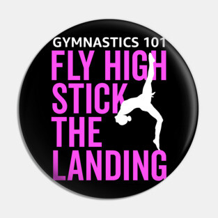 Gymnastics 101 Fly High and Stick The Landing Pin