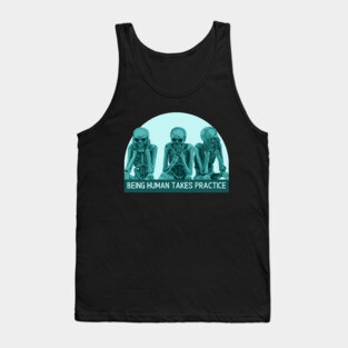 Being Human Takes Practice Tank Top
