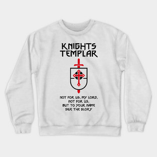 Knights Templar Not for us My Lord Crewneck Sweatshirt