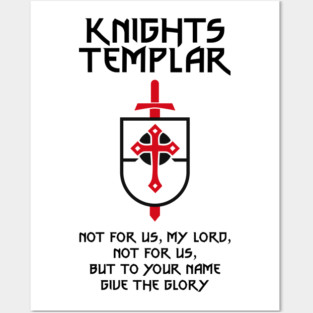 Knights Templar Not for us My Lord Posters and Art