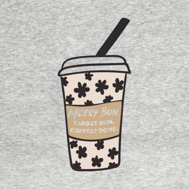 Target run messy bun coffee done by nomadearthdesign