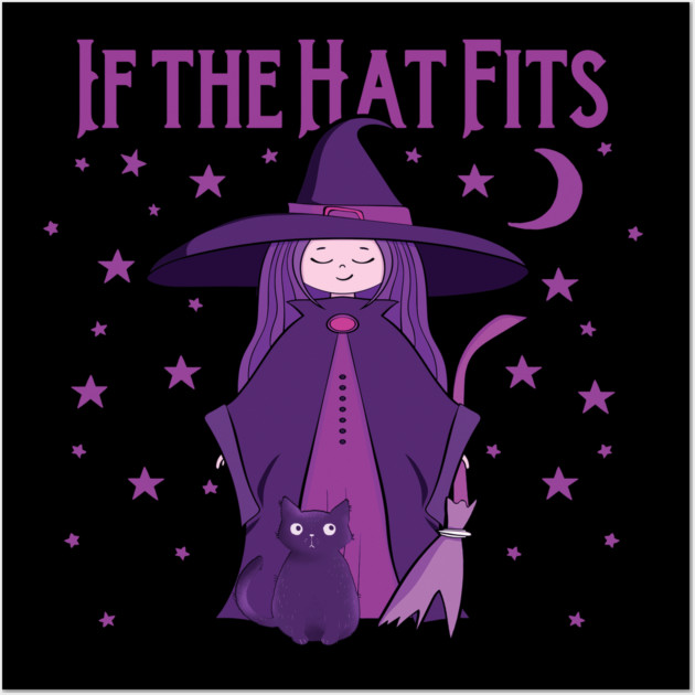 If The Hat Fits Cheeky Witch® Wall Art by Cheeky Witch