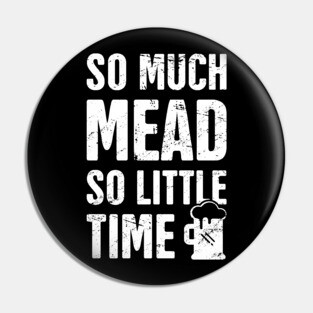 Mead | Funny Renaissance Faire Design Pin