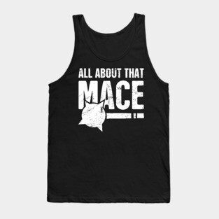 All About That Mace | Funny Renaissance Fair Costume Tank Top