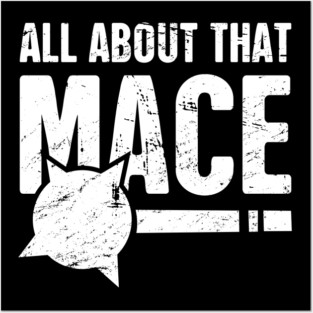 All About That Mace | Funny Renaissance Fair Costume Posters and Art