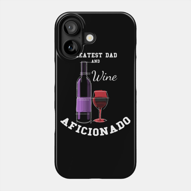 Greatest Dad Wine Phone Case by creative