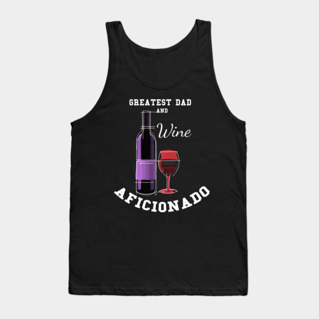 Greatest Dad Wine Tank Top by creative