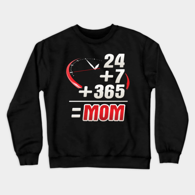 Mom 24/7 Crewneck Sweatshirt by creative