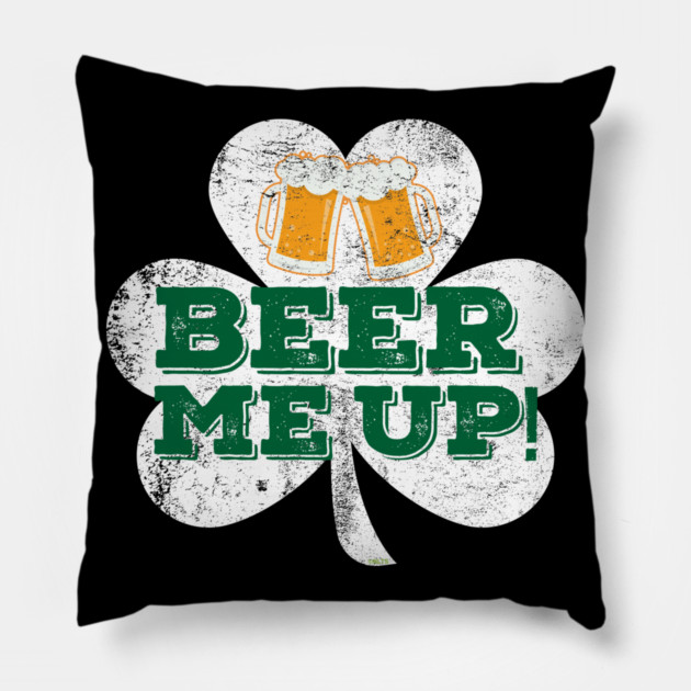 Beer me up! Mugs Patricks Day Celebration T-Shirt Pillow by creative