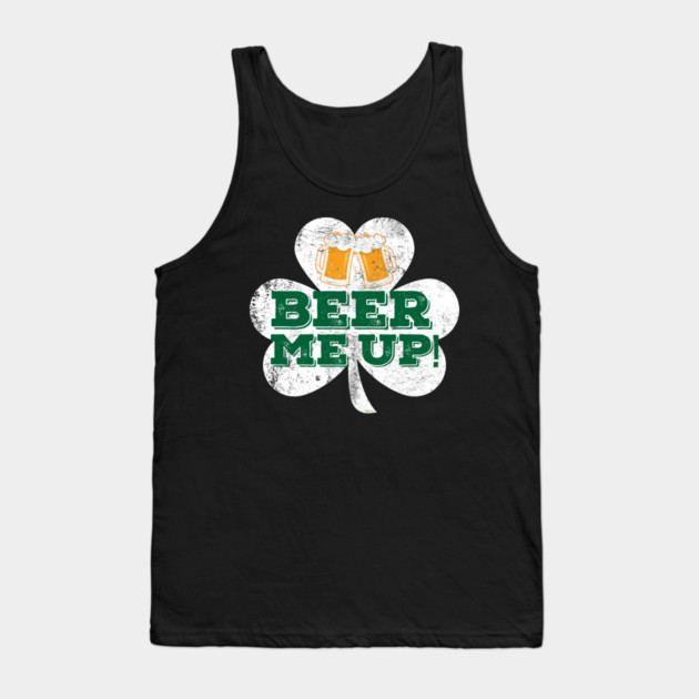 Beer me up! Mugs Patricks Day Celebration T-Shirt Tank Top by creative