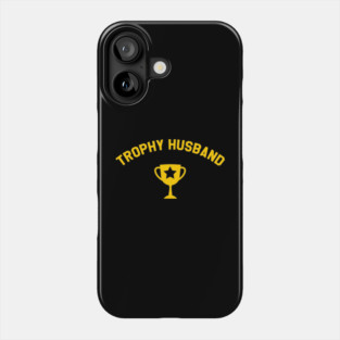 Trophy Husband Phone Case