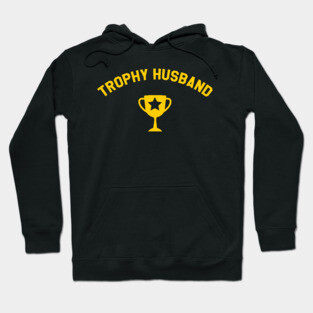 Trophy Husband Hoodie
