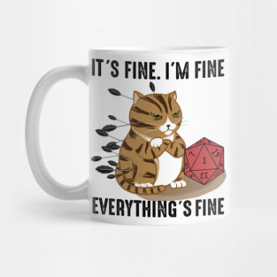 Cat It’s Fine I'm Fine Everything’s Fine, D20 Fail Dungeon Cat Mug