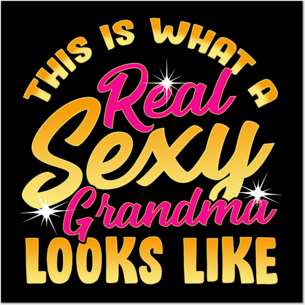 Sexy Grandma Wall Art by creative