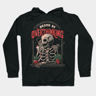 Death By Overthinking - Funny Skull Gift Hoodie