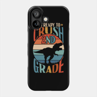 I'm Ready To Crush 2nd Grade Dinosaur T-rex Back To School Phone Case