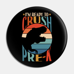 I'm Ready To Crush Pre-k Dinosaur Back To School Pin