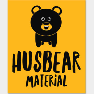 Husbear Material Posters and Art