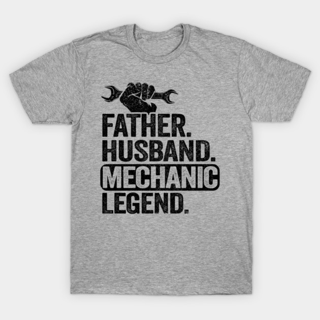 Father Husband Mechanic Legend Funny Mechanic Funny Mechanic T