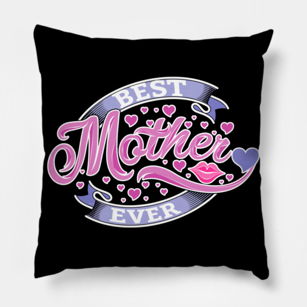 Best Mother Ever Pillow by creative