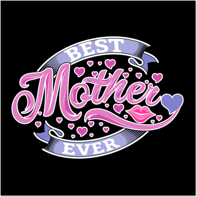 Best Mother Ever Wall Art by creative